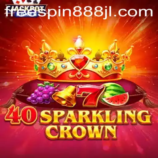 Exploring the Engaging World of 40SparklingCrown: A Comprehensive Guide with FREESPIN888